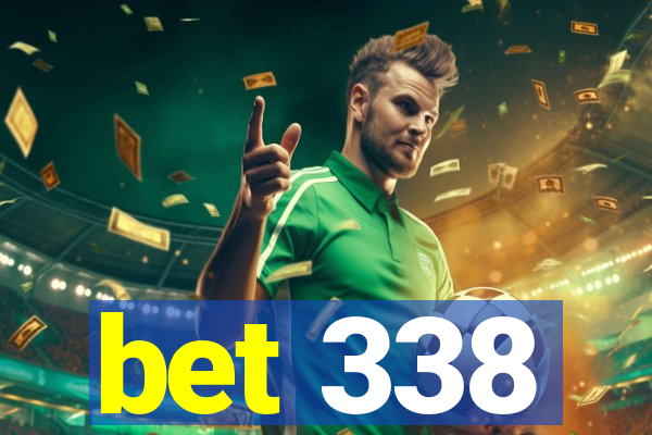 bet 338